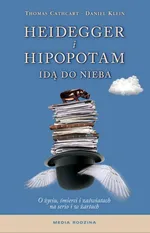 Heidegger i hipopotam idą do nieba - Thomas Cathcart