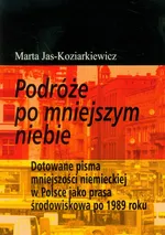 Podróże po mniejszym niebie - Marta Jas-Koziarkiewicz