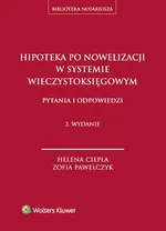 Hipoteka po nowelizacji w systemie wieczystoksięgowym - Helena Ciepła