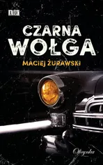 Czarna wołga - Maciej Żurawski