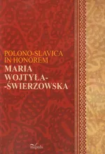 Polono-Slavica in honorem Maria Wojtyła-Świerzowska