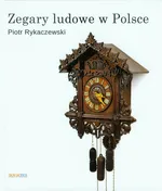 Zegary ludowe w Polsce - Outlet - Piotr Rykaczewski