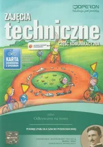 Zajęcia techniczne Podręcznik Część komunikacyjna - Outlet - Urszula Białka