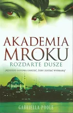 Akademia Mroku Rozdarte dusze - Outlet - Gabriella Poole