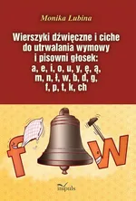 Wierszyki dźwięczne i ciche do utrwalania wymowy i pisowni głosek - Monika Lubina