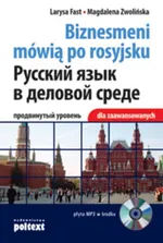 Biznesmeni mówią po rosyjsku dla zaawansowanych - książka z płytą CD - Larysa Fast
