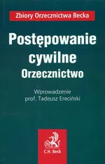 Postępowanie cywilne Orzecznictwo - Outlet - Tadeusz Ereciński