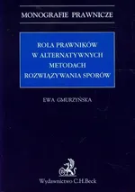 Rola prawników w alternatywnych metodach rozwiązywania sporów - Ewa Gmurzyńska