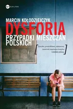 Dysforia Przypadki mieszczan polskich - Marcin Kołodziejczyk
