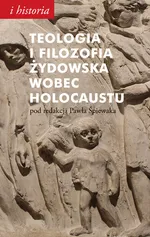 Teologia i filozofia żydowska wobec Holocaustu - Outlet