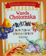 Biblioteczka przedszkolaka Wanda Chotomska dzieciom - Outlet - Wanda Chotomska