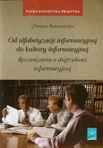 Od alfabetyzacji informacyjnej do kultury informacyjnej - Hanna Batorowska