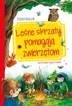 Leśnie skrzaty pomagają zwierzętom - Rafał Klimczak