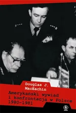 Amerykański wywiad i konfrontacja w Polsce - MacEachin Douglas J.