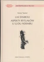 Las symboli aspekty rytuałów u ludu Ndembu - Victor Turner
