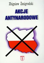 Akcje antynarodowe - Zbigniew Żmigrodzki