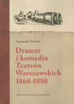 Dramat i komedia Teatrów Warszawskich - Agnieszka Wanicka