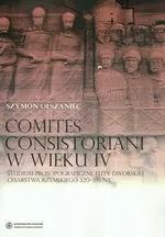 Comites consistoriani w wieku IV - Szymon Olszaniec