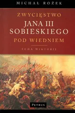 Zwycięstwo Jana III Sobieskiego pod Wiedniem - Outlet - Michał Rożek