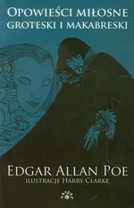Opowieści miłosne groteski i makabreski Tom 1 - Outlet - Poe Edgar Allan