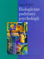 Biologiczne podstawy psychologii - Outlet - Kalat James W.