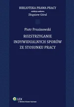 Rozstrzyganie indywidualnych sporów ze stosunku pracy - Piotr Prusinowski