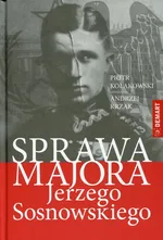 Sprawa majora Jerzego Sosnowskiego - Kołakowski Piotr Tadeusz