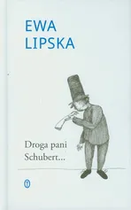 Droga pani Schubert - Ewa Lipska