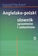 Angielsko polski słownik synonimów i antonimów - Rudolf Krzysztof Filip