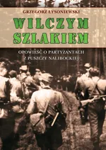 Wilczym szlakiem - Outlet - Grzegorz Łysoniewski