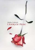 Utonięcie Rose - Outlet - Marika Cobbold