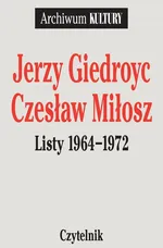 Listy 1964-1972 Jerzy Giedroyc Czesław Miłosz - Jerzy Giedroyc