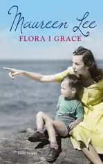 Flora i Grace - Maureen Lee