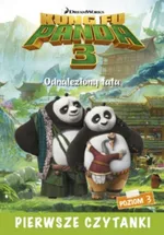 Dream Works Pierwsze czytanki Kung Fu Panda 3 Odnaleziony tata (poziom 3)