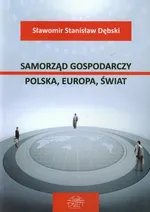 Samorząd gospodarczy Polska Europa Świat - Dębski Sławomir Stanisław