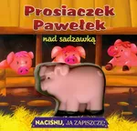 Prosiaczek Pawełek nad sadzawką Naciśnij, ja zapiszczę!
