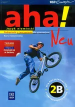 Aha! Neu 2B Podręcznik z ćwiczeniami z płytą CD dla początkujących i kontynuujących naukę Kurs rozszerzony - Anna Potapowicz