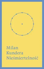 Nieśmiertelność - Milan Kundera