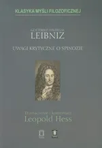 Uwagi krytyczne o Spinozie - Leibniz Gottfried Wilhelm