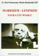 Marksizm Leninizm Nauka czy wiara? - Bocheński Józef Maria