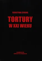 Tortury w XXI wieku - Sebastian Sykuna