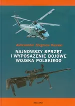 Najnowszy sprzęt i wyposażenie bojowe Wojska Polskiego - Outlet - Rawski Aleksander Zbigniew