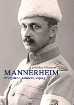Mannerheim Prezydent żołnierz szpieg - Outlet - Jonathan Clements