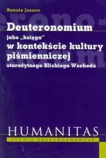 Deuteronomium jako księga w kontekście kultury piśmienniczej starożytnego Bliskiego Wschodu - Renata Jasnos