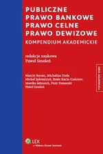 Publiczne prawo bankowe Prawo celne Prawo dewizowe - Marcin Burzec