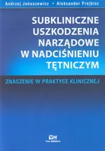 Subkliniczne uszkodzenia narządowe w nadciśnieniu tętniczym - Andrzej Januszewicz