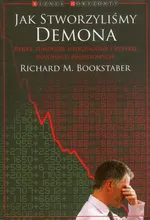 Jak stworzyliśmy demona - Outlet - Richard Bookstaber