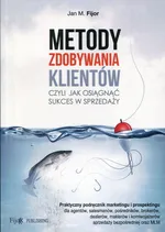 Metody zdobywania klientów - Fijor Jan M.