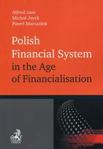 Polish Financial System in the Age of Financialisation - Alfred Janc