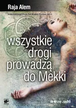 Wszystkie drogi prowadzą do Mekki - Raja Alem